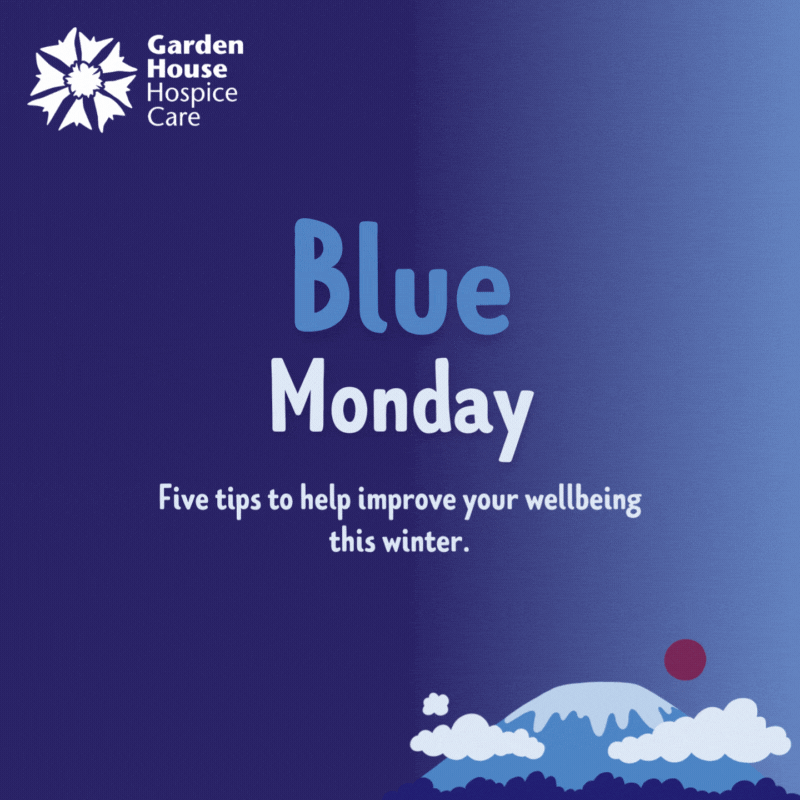 Why is today 'Blue Monday'? Our news Garden House Hospice Care